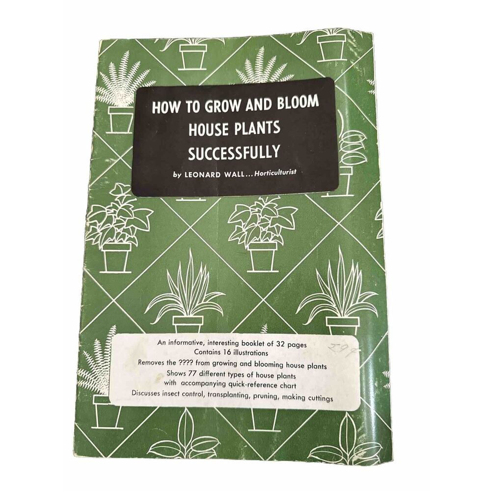 How To Grow House Plants Successfully 1946 VTG Booklet Leonard Wall READ NOTE